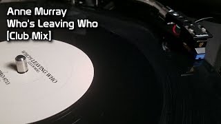 Anne Murray - Who&#39;s Leaving Who [Club Mix] (1986)