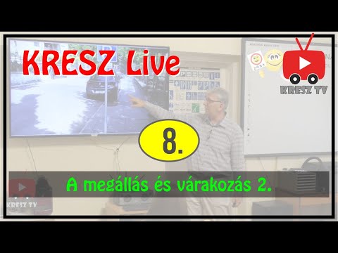KRESZ tanfolyam Live - 8. - A megállás és a várakozás 2.