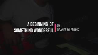 A Beginning of Something Wonderful - Orange &amp; Lemons (Bass Cover by Jed Gatmaitan)