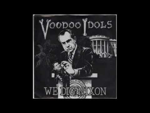 Voodoo Idols - We Dig Nixon