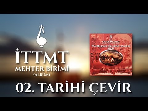 02. Tarihi Çevir / İTTMT Mehter Birimi (Albüm)