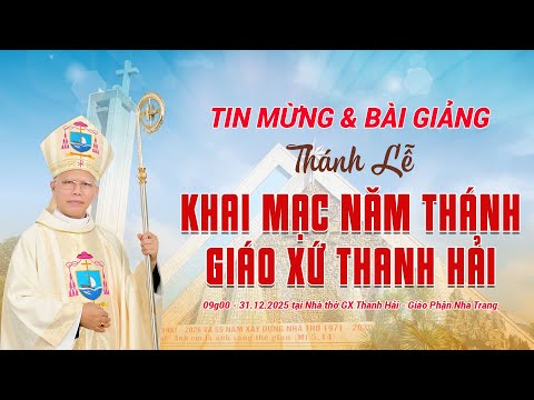 🔴 TRỰC TIẾP: Thánh Lễ BẾ MẠC NĂM THÁNH 2025 - Giáo Phận Nha Trang