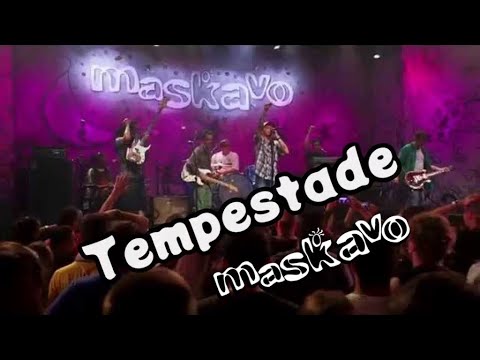 Tempestade - Maskavo