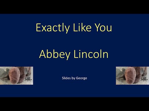 Exactly Like You - Abbey Lincoln