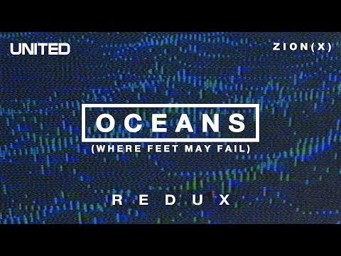 Oceans (Where Feet May Fail) - Redux