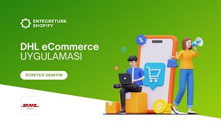 Shopify DHL eCommerce Kargo - EntegreTürk Entegrasyonu Nasıl Yapılır?