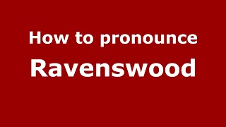 How to pronounce Ravenswood