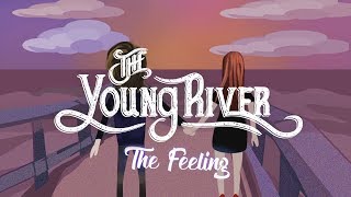 The Young River - The Feeling video