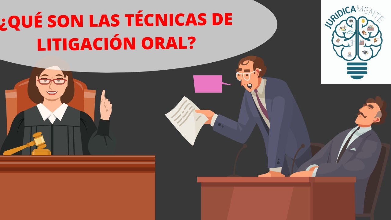 WHAT ARE ORAL LITIGATION TECHNIQUES?