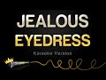 EYEDRESS - JEALOUS (Karaoke Version)