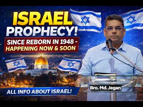 Israel 1948–Now: Bible Prophecy Happening LIVE! | Bro. Md. Jegan