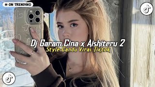 Download lagu DJ GARAM CINA X AISHITERU 2 - SIKSA MENANGGUNG RINDU 🎵 VIRAL TIKTOK TERBARU 2025 - YANG KALIAN CARI mp3