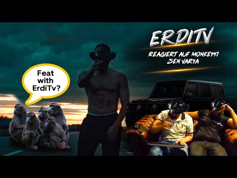 ErdiTv Reagiert auf MONKEY41 - SEN VARYA