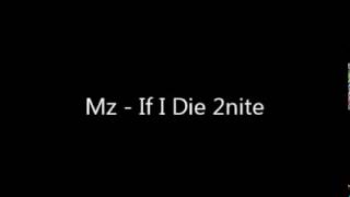Mz - If I Die 2nite
