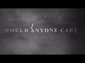 Citizen Soldier Would Anyone Care Official Lyric Video