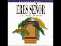 12. Dad gracias - Jaime Murrell - Eres Señor (1996)