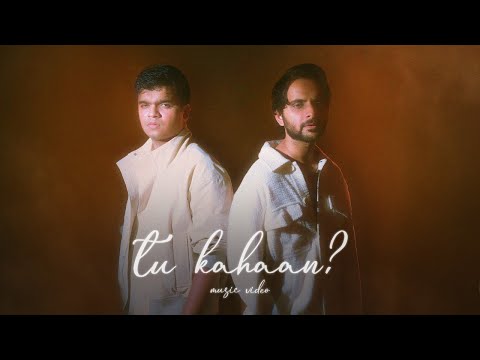 tu kahaan? by @somanshu  & @TheRISH | Official Music Video