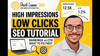 High Impressions Low Clicks SEO Tutorial | Rankings vs CTR What to Fix First