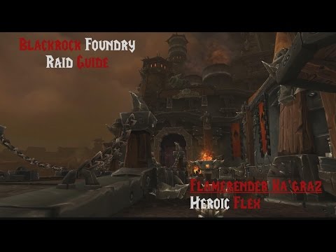 BRF Tank Raid Guide: Heroic Flamebender Ka'graz. Warrior PoV