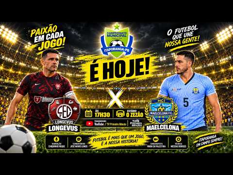 🔴 AO VIVO | LONGEVUS x MAELCELONA – CAMPEONATO MUNICIPAL DE ITAPORANGA-PB | É HOJE! ⚽🔥