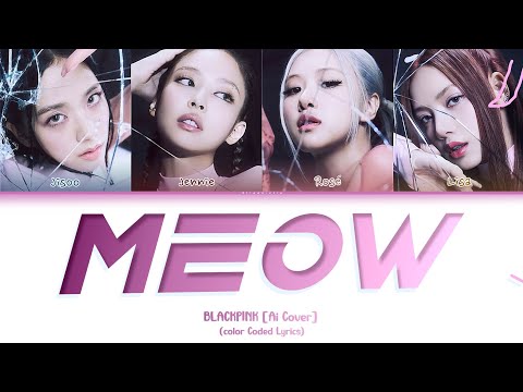 [AI COVER] How Would BLACKPINK Sing "Meow" By MEOVV