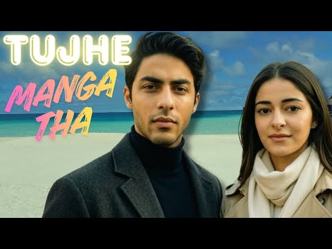 Tujhe Manga Tha | Aryan Khan & Ananya Panday | New Hindi Romantic Song 2026