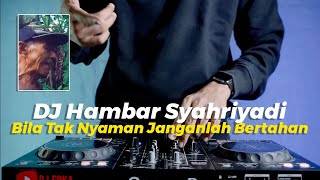 Download lagu DJ BILA TAK NYAMAN JANGANLAH BERATAHAN VIRAL TIKTOK | DJ HAMBAR SYAHRIYADI REMIX FULL BASS TERBARU mp3 Download lagu DJ BILA TAK NYAMAN JANGANLAH BERATAHAN VIRAL TIKTOK | DJ HAMBAR SYAHRIYADI REMIX FULL BASS TERBARU mp3