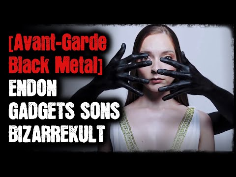 [Avant-Garde Black Metal] - Endon - Gadgets Sons - Bizarrekult