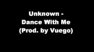 Unknown - Dance With Me (Prod. by Vuego)