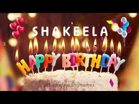 Happy Birthday Shakeela - Happy Birthday To You Song