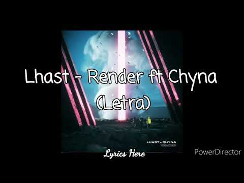 Lyrics Here | Lhast - Render ft Chyna (Letra/Lyrics)