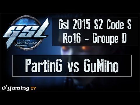 PartinG vs GuMiho - GSL 2015 S2 - Code S - Ro16 Groupe D