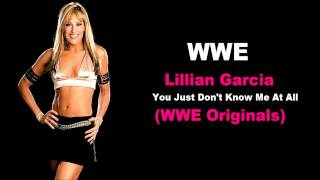 WWE Lillian Garcia - You Just Don&#39;t Know Me At All