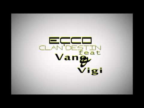 ecco(Clan'destin)feat VanO&Vigi-Printre ginduri.wmv