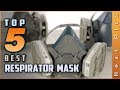 Top 5 Best Respirator Mask Review in 2022