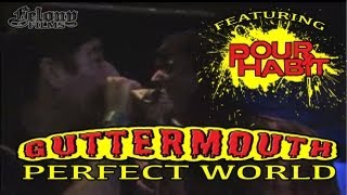 GUTTERMOUTH w/ POUR HABIT &quot;PERFECT WORLD&quot;