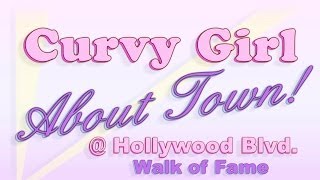 Curvy Girl About Town: Hollywood Walk of Fame