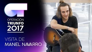 Visita de MANEL NAVARRO | OT 2017