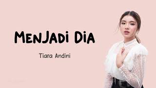 Download lagu Tiara Andini - Menjadi Dia (Lirik) mp3