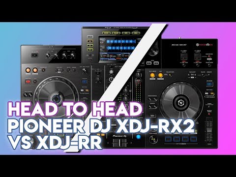 Head To Head: Pioneer DJ XDJ-RX2 Vs XDJ-RR