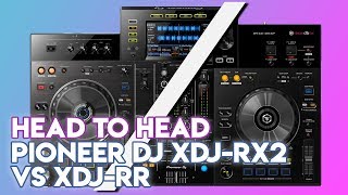 Video thumbnail for Head To Head: Pioneer DJ XDJ-RX2 Vs XDJ-RR by Digital DJ Tips