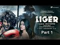 LIGER Hindi Bollywood Full Movie Part 1 Vijay Deverakonda Ananya Panday 2022