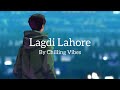 Lagdi Lahore | Slowed & Reverb | By chilling Vibes