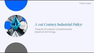 A 21st Century Industrial Policy: Towards a European competitiveness based on technology