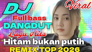 Download lagu DJ FULL BASS 2025 HITAM BUKAN PUTIH || LAGU HITS DANGDUT REMIX PALING TOP ENAK DI PUTAR TIAP HARI  mp3