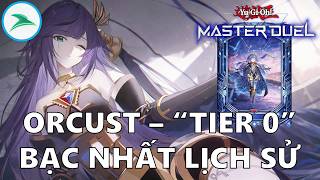 Orcust | Bộ bài Yugioh BẠC nhất lịch sử ? | Hành trình hơn 10 năm từ OCG, TCG đến Master duel