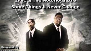 2pac, The Notorious BIG, E40 - Some Things&#39;ll Never Change (Yangsta Remix)