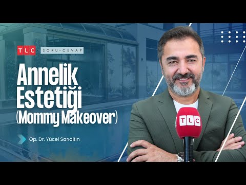 Doğum Sonrası Değişim: Annelik Estetiği (Mommy Makeover) Nedir? | TLC – Soru Cevap