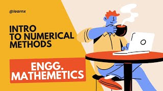 Introduction to Numerical Methods | Engineering Mathematics | Module 4 lecture 1