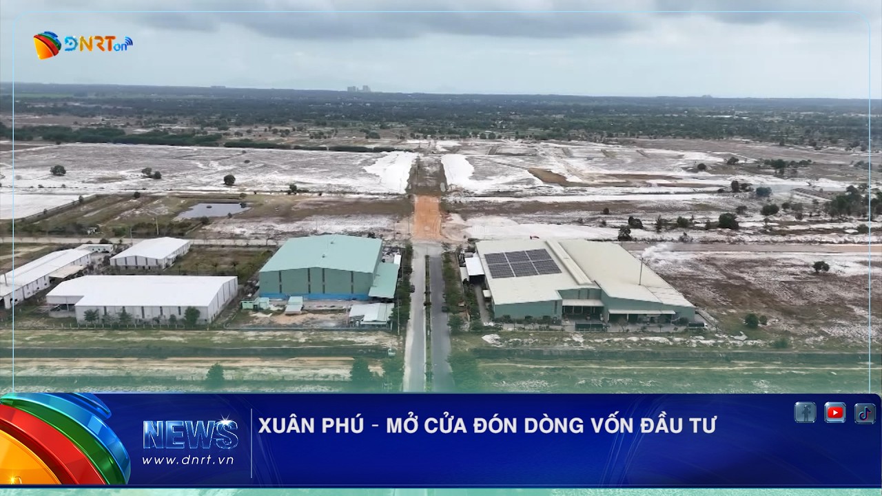 XUÂN PHÚ – MỞ CỬA ĐÓN DÒNG VỐN ĐẦU TƯ